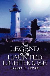 bokomslag The Legend of the Haunted Lighthouse