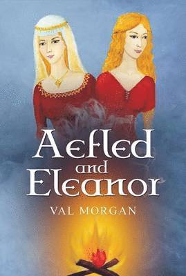 Aefled and Eleanor: A Poet's Tale