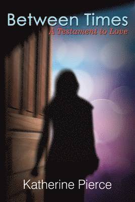 Between Times: A Testament to Love