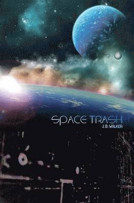 J. B. Walker - Space Trash, Häftad