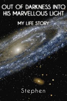 Out Of Darkness Into His Marvellous Light