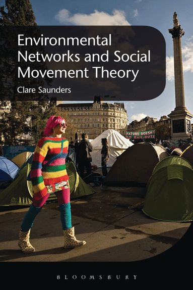 Clare Saunders - Environmental Networks and Social Movement Theory, Inbunden
