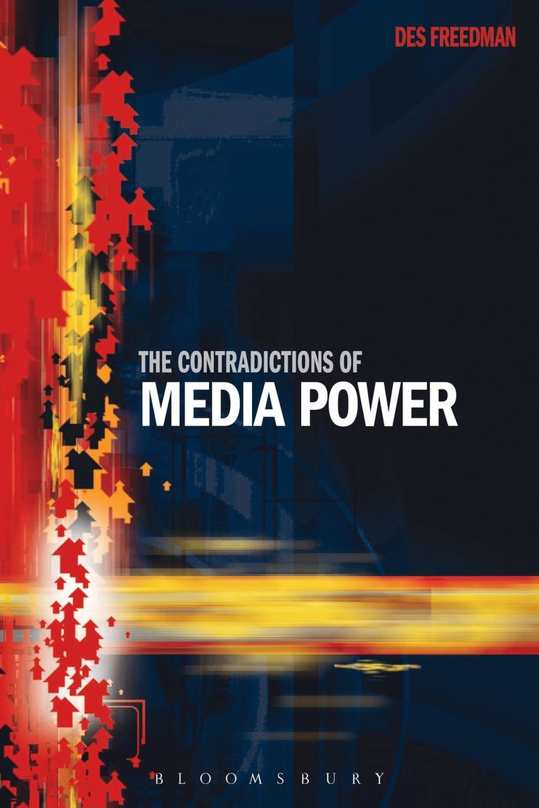 Des Freedman - Contradictions of Media Power, Inbunden