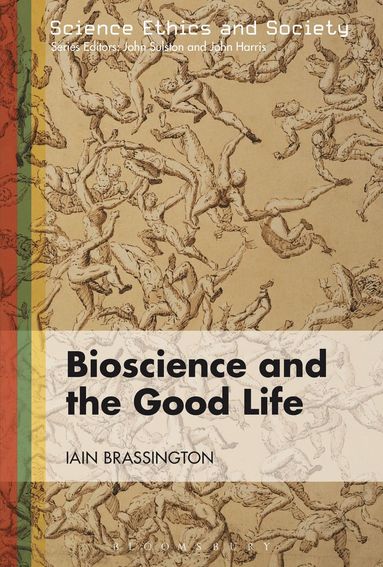 bokomslag Bioscience and the Good Life