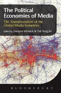 bokomslag The Political Economies of Media