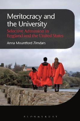 Anna Mountford Zimdars, Anna Mountford Zimdars - Meritocracy and the University, Inbunden