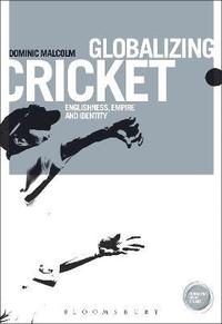 bokomslag Globalizing Cricket