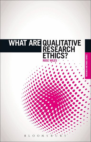 Rose Wiles, Graham Crow - What are Qualitative Research Ethics?, Häftad