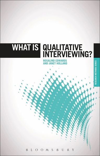 Rosalind Edwards, Janet Holland, Graham Crow - What is Qualitative Interviewing?, Häftad