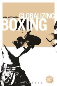 bokomslag Globalizing Boxing