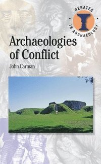 bokomslag Archaeologies of Conflict