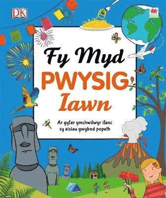 DK - Cyfres Gwyddoniadur Pwysig Iawn: Fy Myd Pwysig Iawn, Inbunden