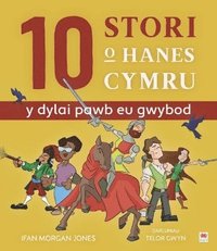 bokomslag 10 Stori o Hanes Cymru (Y Dylai Pawb eu Gwybod)