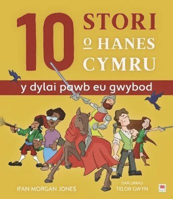 bokomslag 10 Stori o Hanes Cymru (Y Dylai Pawb eu Gwybod)