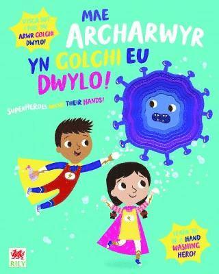 Katie Button - Mae Archarwyr yn Golchi eu Dwylo! / Superheroes Wash Their Hands!, Inbunden