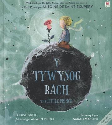 Antoine De Saint-Exupéry, Louise Greig - Y Tywysog Bach / The Little Prince, Inbunden