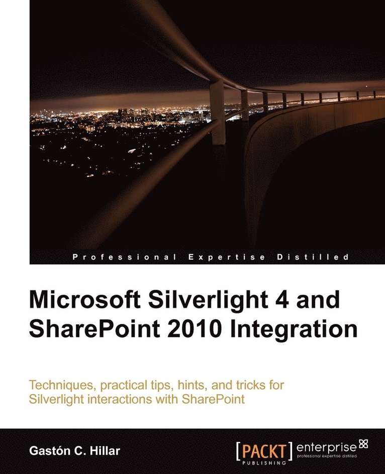 Gaston C. Hillar - Microsoft Silverlight 4 and Sharepoint 2010 Integration, Häftad