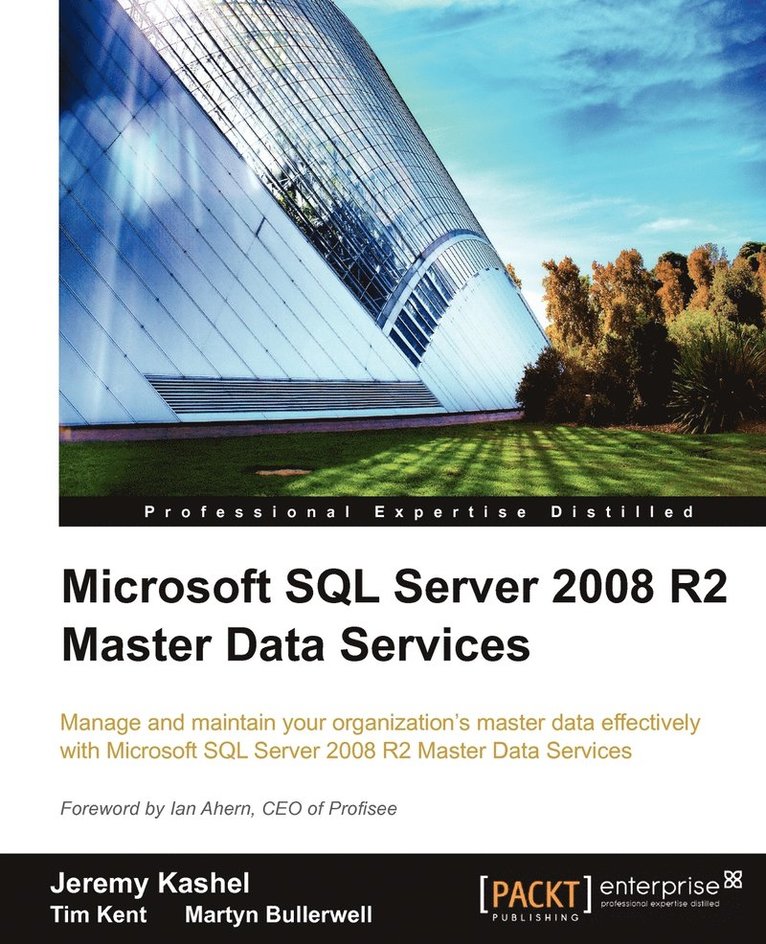 Jeremy Kashel, Tim Kent, Martyn Bullerwell - Microsoft SQL Server 2008 R2 Master Data Services, Häftad