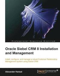 bokomslag Oracle Siebel Crm 8 Installation and Management