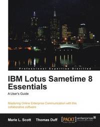 bokomslag IBM Lotus Sametime 8 Essentials: A User's Guide