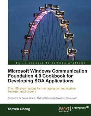 bokomslag Microsoft Windows Communication Foundation 4.0 Cookbook for Developing Soa Applications
