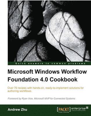 Microsoft Windows Workflow Foundation 4.0 Cookbook 1