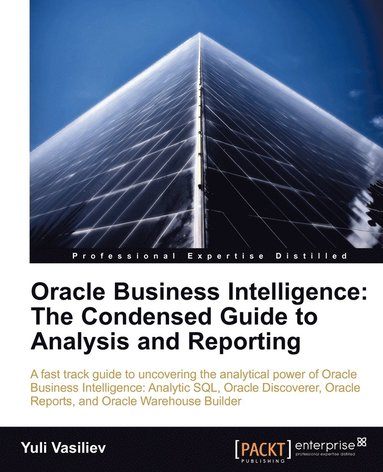 bokomslag Oracle Business Intelligence: The Condensed Guide to Analysis and Reporting