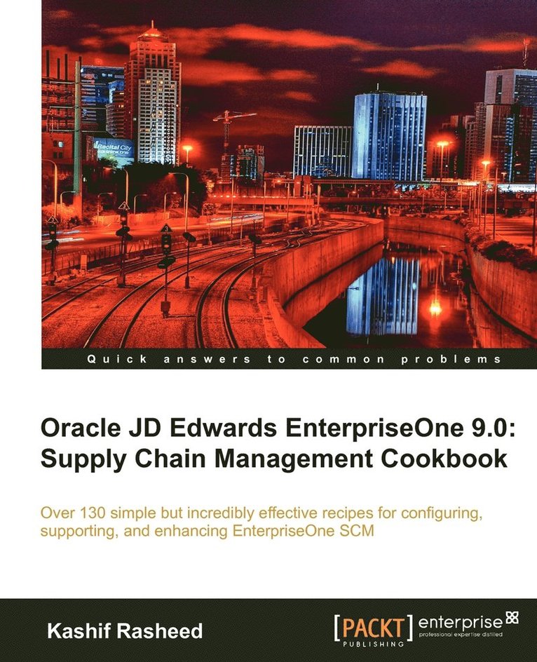 Oracle JD Edwards EnterpriseOne 9.0: Supply Chain Management Cookbook 1