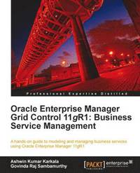 bokomslag Oracle Enterprise Manager Grid Control 11g R1: Business Service Management