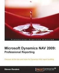 bokomslag Microsoft Dynamics NAV 2009: Professional Reporting