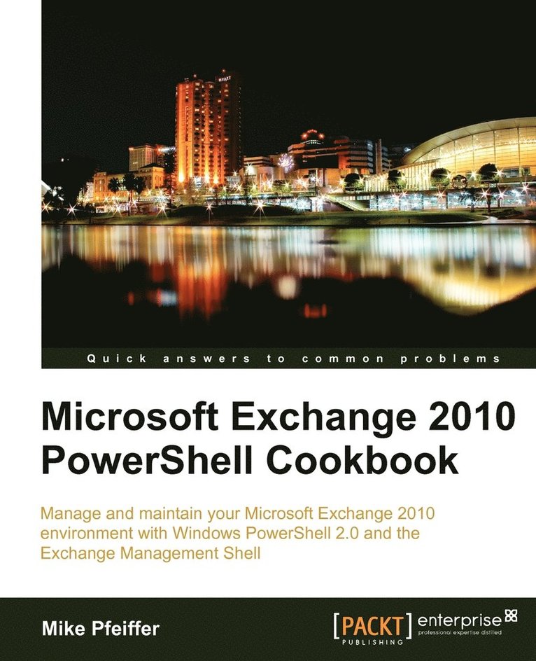 Microsoft Exchange 2010 Powershell Cookbook