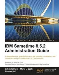 bokomslag IBM Sametime 8.5.2 Administration Guide