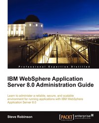 bokomslag IBM WebSphere Application Server 8.0 Administration Guide