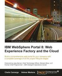 bokomslag IBM Websphere Portal 8: Web Experience Factory and the Cloud