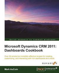 bokomslag Microsoft Dynamics CRM 2011: Dashboards Cookbook