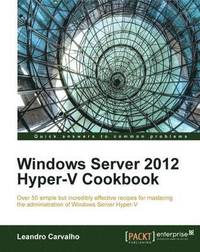 bokomslag Windows Server 2012 Hyper-V Cookbook