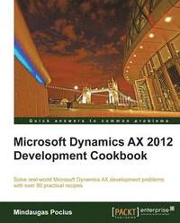 bokomslag Microsoft Dynamics Ax 2012 Development Cookbook