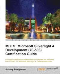 bokomslag McTs: Microsoft Silverlight 4 Development (70-506) Certification Guide