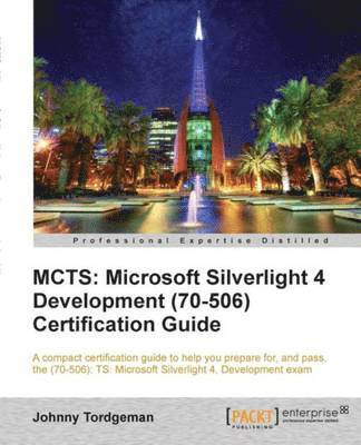 bokomslag McTs: Microsoft Silverlight 4 Development (70-506) Certification Guide