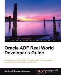 bokomslag Oracle ADF Real World Developer's Guide