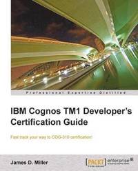 bokomslag IBM Cognos IM1 Developer's Certification Guide