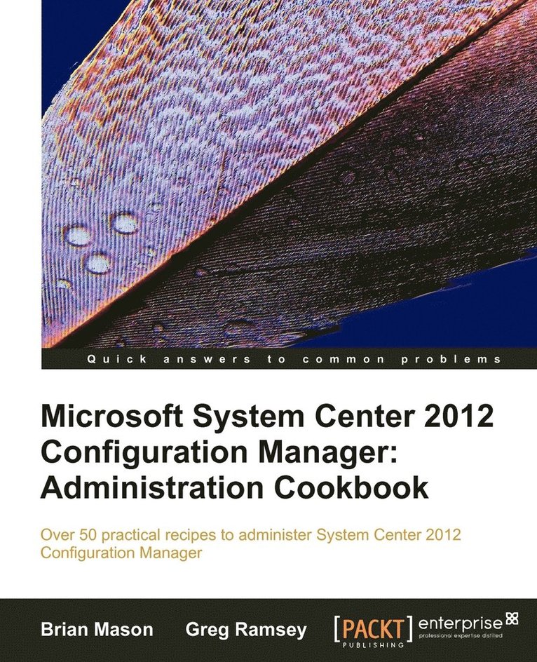 Microsoft System Center 2012 Configuration Manager: Administration Cookbook 1