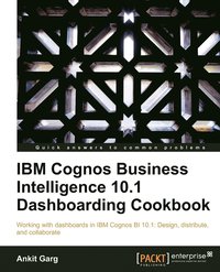 bokomslag IBM Cognos Business Intelligence 10.1 Dashboarding Cookbook