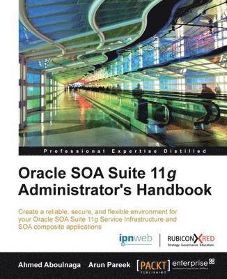 bokomslag Oracle Soa Suite 11g Administrator's Handbook