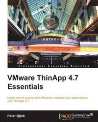 bokomslag VMware ThinApp 4.7 Essentials