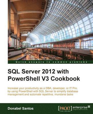 bokomslag SQL Server 2012 with Powershell V3 Cookbook