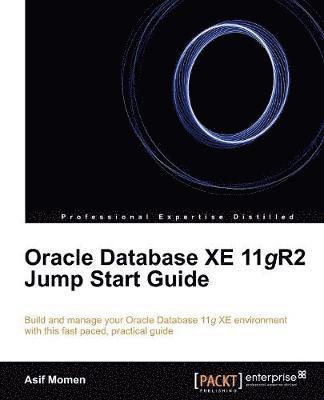 Asif Momen - Oracle Database Xe 11gr2 Jump Start Guide, Häftad