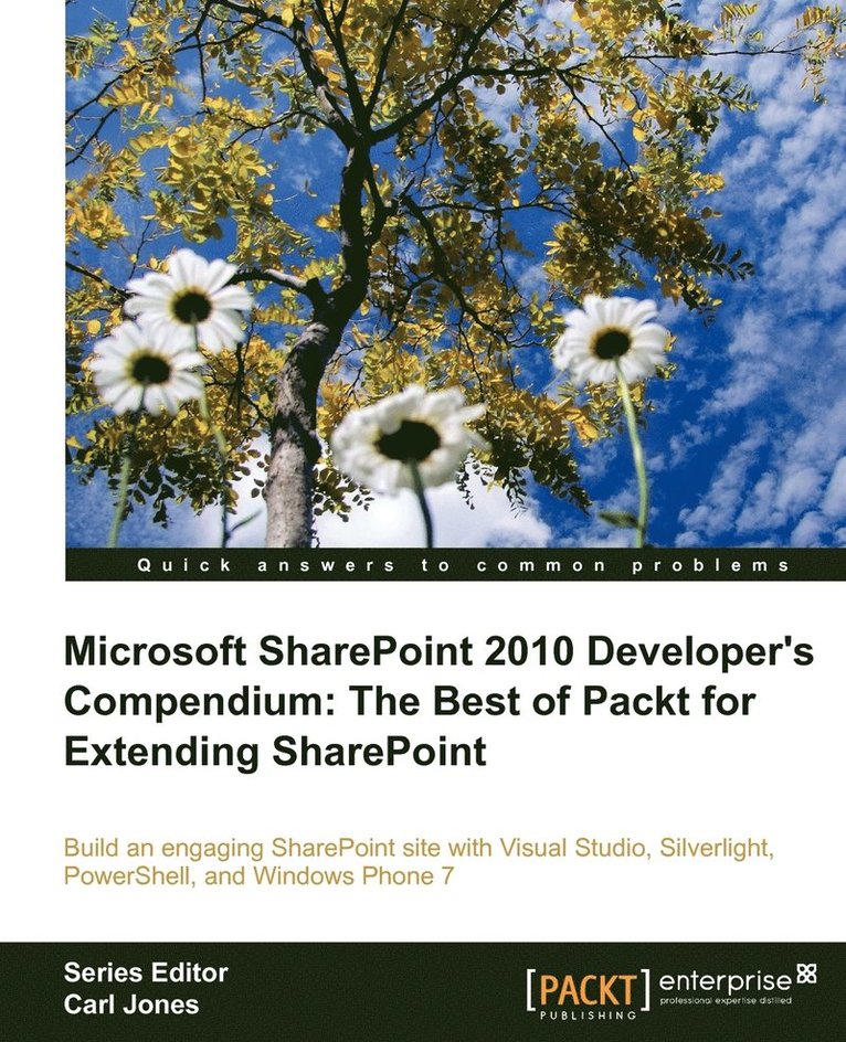 Microsoft Sharepoint 2010 Developer's Compendium: The Best of Packt for Extending Sharepoint