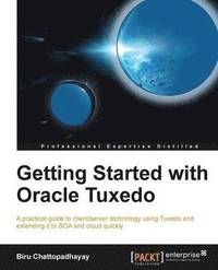 bokomslag Getting Started with Oracle Tuxedo