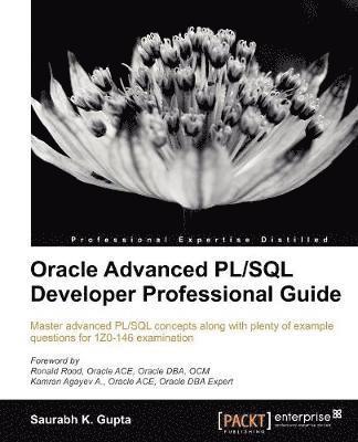 Oracle Advanced PL/SQL Developer Professional Guide 1